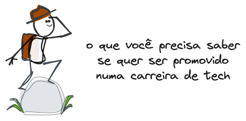 O que você precisa saber para ser promovido na carreira de tecnologia.