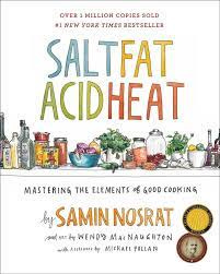 Salt, Fat, Acid, Heat: Mastering the Elements of Good Cooking: Nosrat,  Samin, MacNaughton, Wendy: 9781476753836: Amazon.com: Books