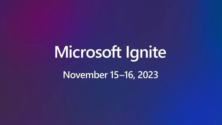 Microsoft Ignite 2023 | Live Update Feed