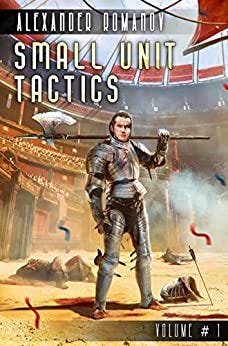 Small Unit Tactics (Volume #1): LitRPG Series by [Alexander Romanov]