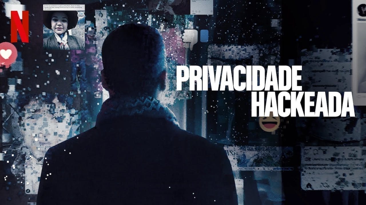 Capa do documentário Privacidade Hackeada contando a história sobre como a Cambridge Analytica usou big data analytics para manipular eleições com dados dos usuários do Facebook