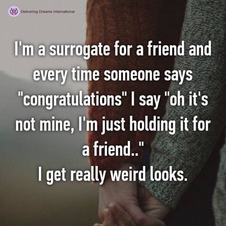 This may contain: two people holding hands with the caption i'm a surrogate for a friend and every time someone says congratulations