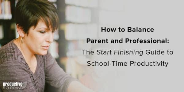 Woman sitting at a desk, teaching children. Text overlay: How to Balance Parent and Professional: The Start Finishing Guide to School-Time Productivity
