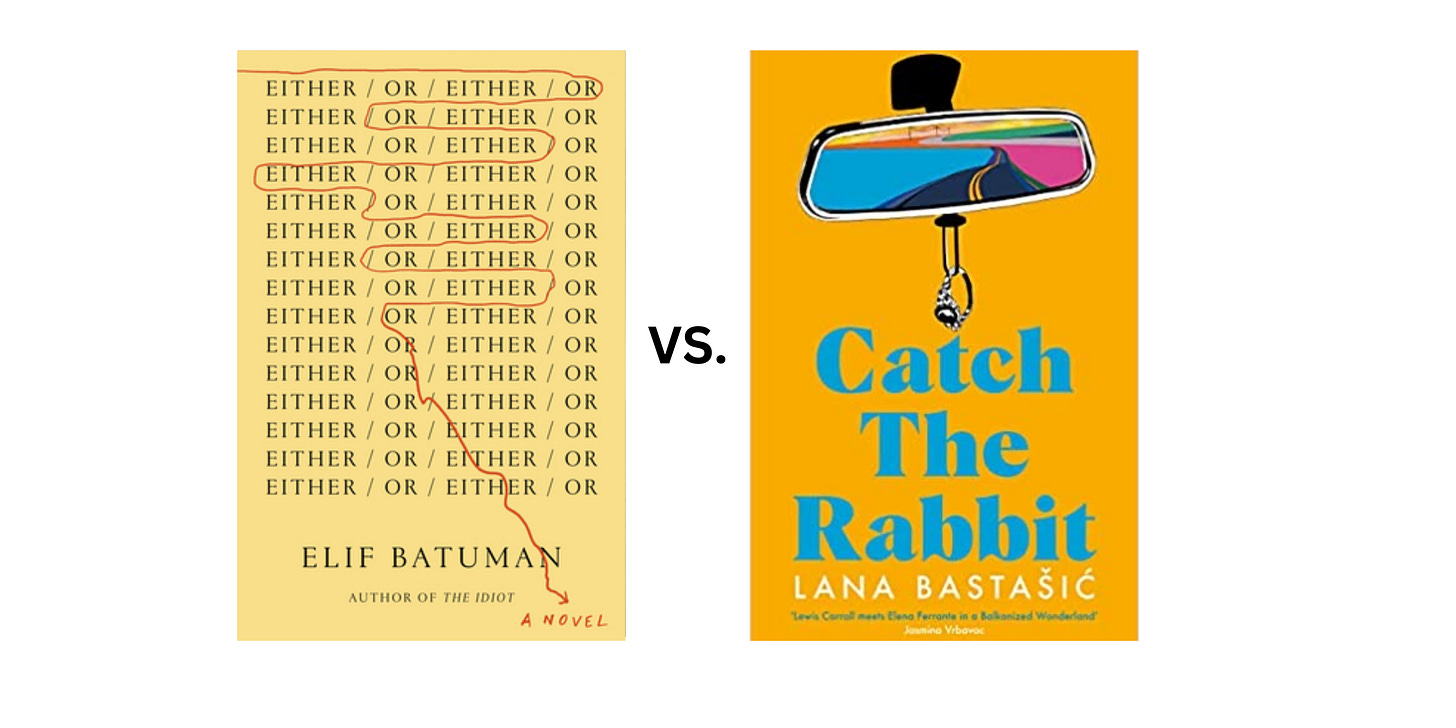 Book covers for Either/Or by Elif Batuman and Catch the Rabbit by Lana Bastasic