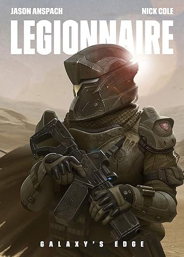 Legionnaire (Galaxy&#39;s Edge Book 1)