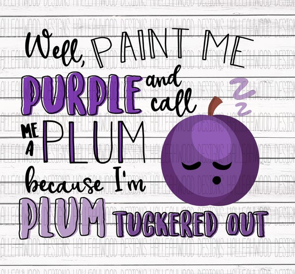 Plum Tuckered Out – Halleahwood