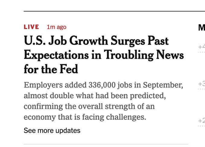 Headline: 'U.S. Job Growth Surges Past Expectations in Troubling News for the Fed.' Subheading: 'Employers added 336,000 jobs in September, almost double what had been predicted, confirming the overall strength of an economy that is facing challenges.'