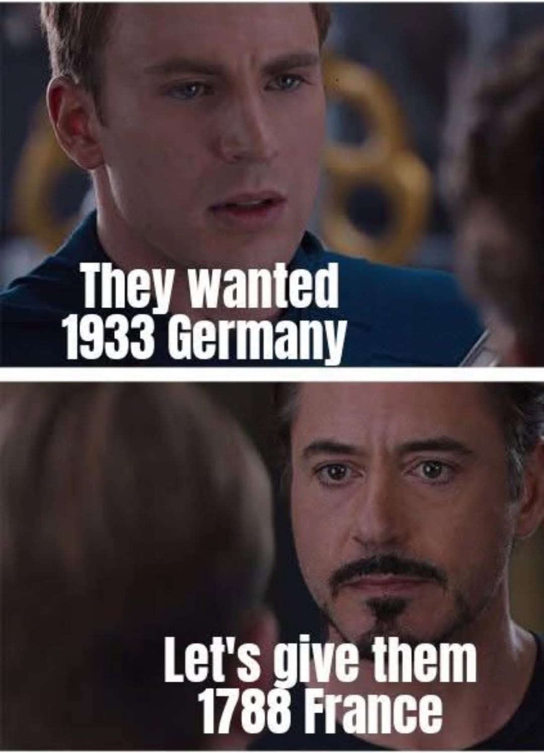 Meme. They wanted 1933 Germany, let's give them 1788 France