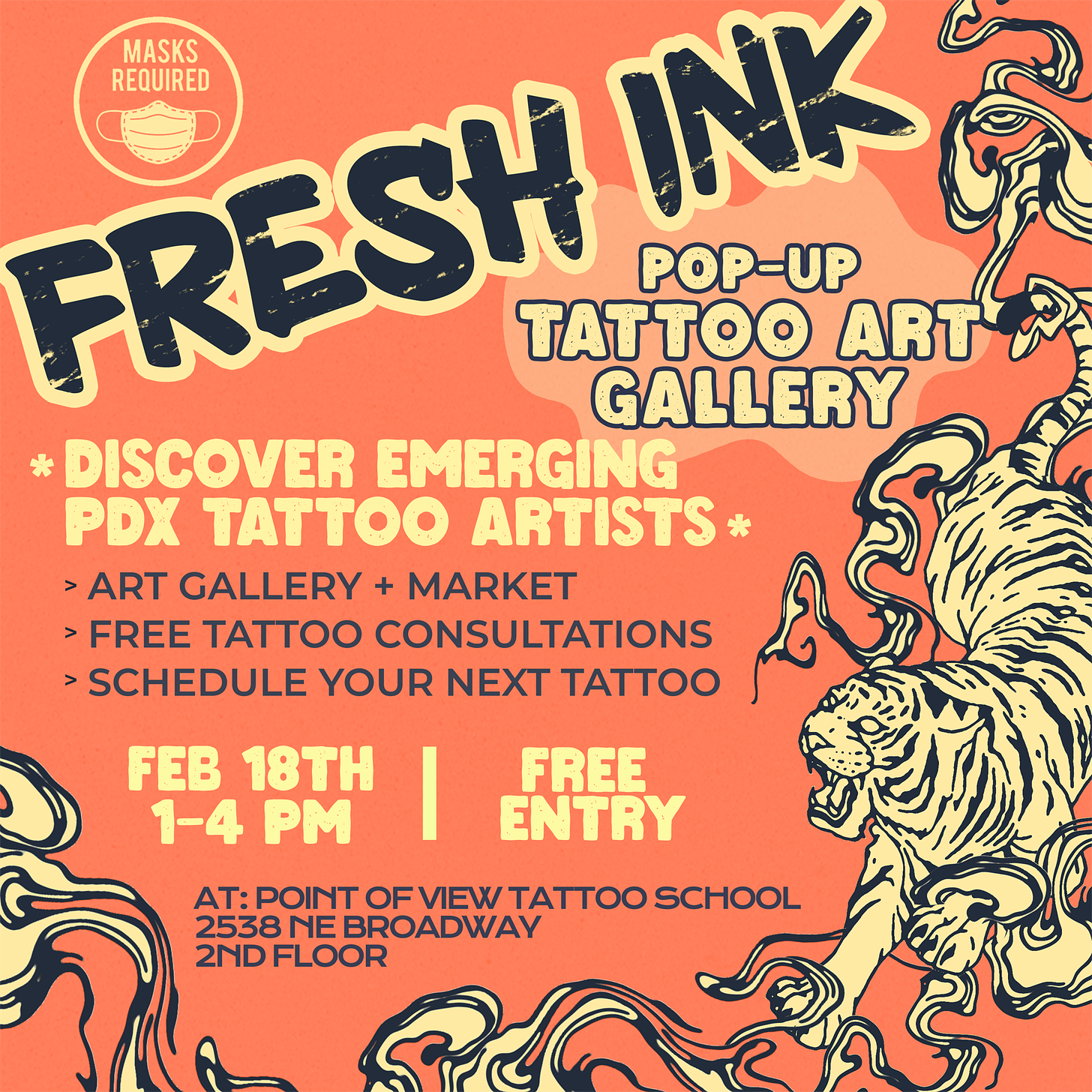 red background with tiger design in black and yellow with words that read Fresh Ink - Pop Up Tattoo Art Gallery. Discover Emerging PDX Tattoo Artists. Art Gallery + Market. Free Tattoo Consultations. Schedule Your Next Tattoo. Feb 18th 1-4pm Free Entry. At Point of View Tattoo School 2538 NE Broadway 2nd Floor. Masks Required