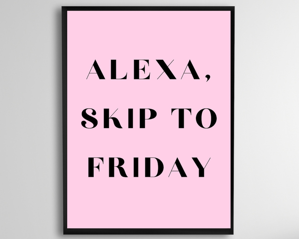 Alexa skip to Friday, printable wall art, funny poster, hey Alexa quote, tgif print, friday printable, instant download, pink wall art, sign image 1