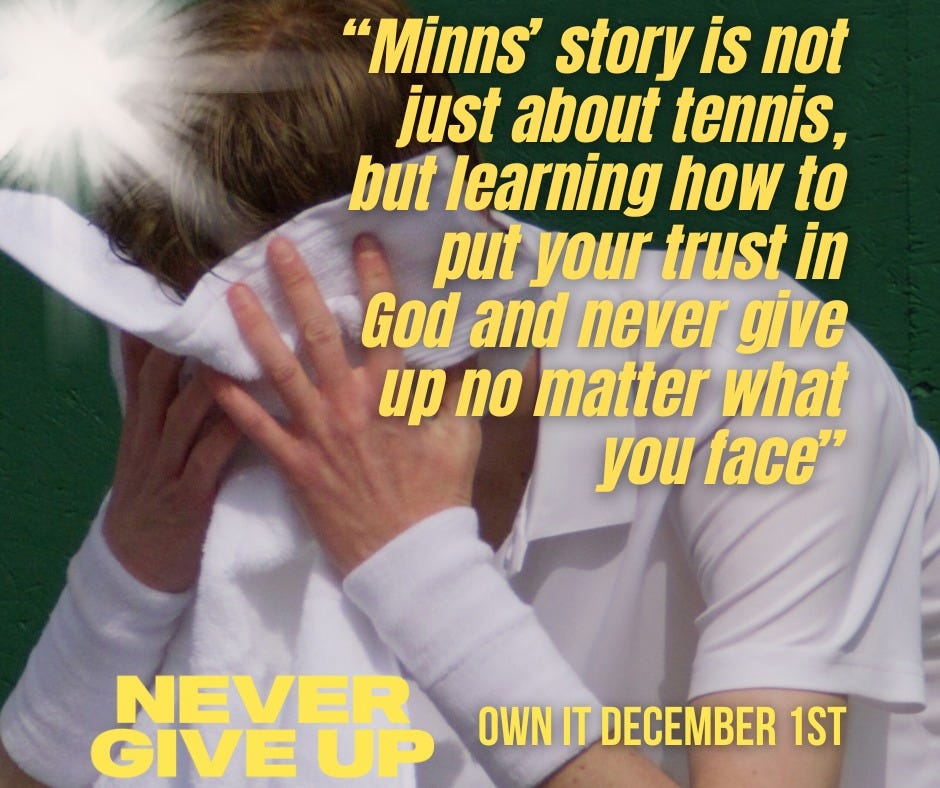 May be an image of 1 person, playing tennis and text that says '"Minns' story is not just about tennis, but learning how to put your trust in God and never give up no matter what you face" NEVER GIVE UP OWN IT DECEMBER 1ST'