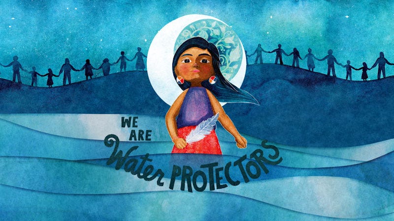 An illustration of a native girl holding a feather is set in front of a quarter moon with the silhouettes of people joining hands in the background. Below her, text reads:We Are Water Protectors