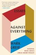 Against Everything by Mark Greif