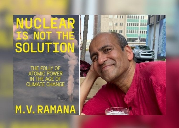 M.V. Ramana smiling, sitting outdoors, next to the cover of his book "Nuclear is Not the Solution: The Folly of Atomic Power in the Age of Climate Change."