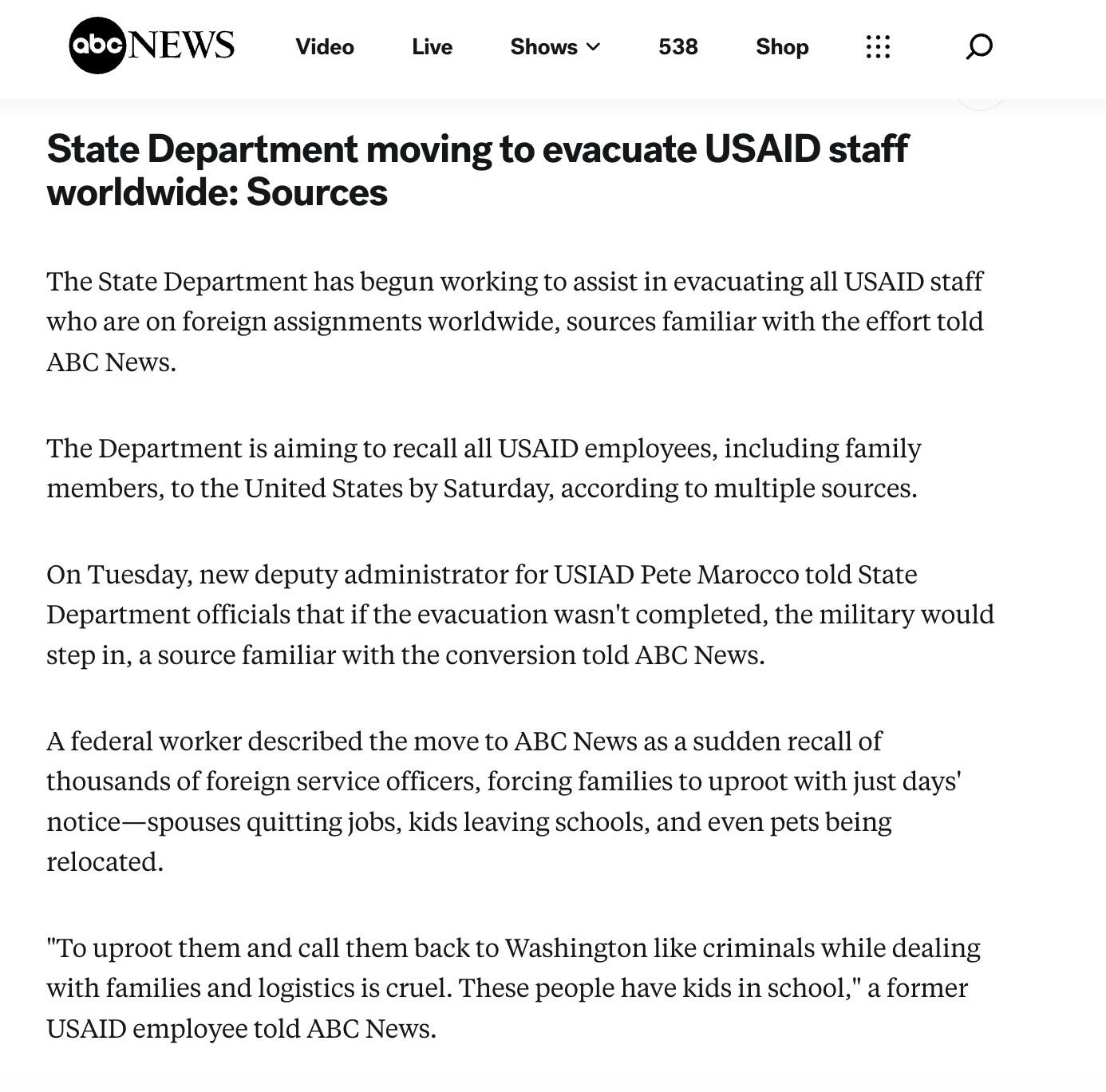 State Department moving to evacuate USAID staff worldwide: Sources
The State Department has begun working to assist in evacuating all USAID staff who are on foreign assignments worldwide, sources familiar with the effort told ABC News.

The Department is aiming to recall all USAID employees, including family members, to the United States by Saturday, according to multiple sources.

On Tuesday, new deputy administrator for USIAD Pete Marocco told State Department officials that if the evacuation wasn't completed, the military would step in, a source familiar with the conversion told ABC News.

A federal worker described the move to ABC News as a sudden recall of thousands of foreign service officers, forcing families to uproot with just days' notice—spouses quitting jobs, kids leaving schools, and even pets being relocated.

"To uproot them and call them back to Washington like criminals while dealing with families and logistics is cruel. These people have kids in school," a former USAID employee told ABC News.