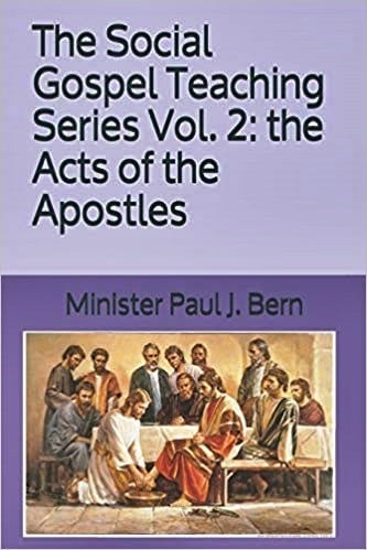 Cover photo for "The Social Gospel Teaching Series Vol. 2: the Acts of the Apostles" by Rev. Paul J. Bern