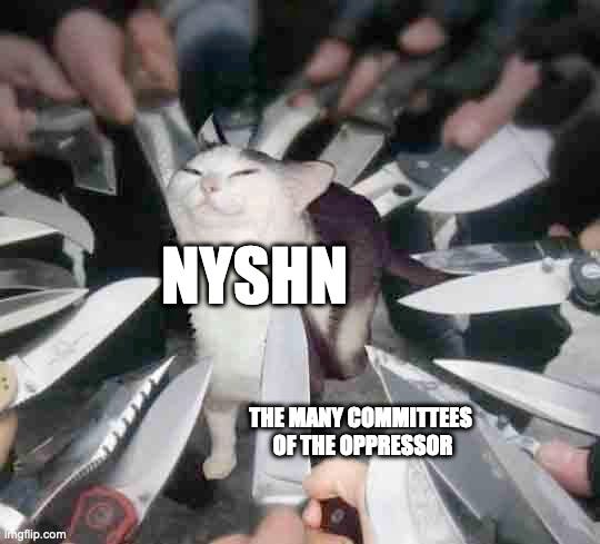 An image of a cat with heavily squinted eyes and ears pressed back, looking slyly at the viewer. He is surrounded by hands holding sharp looking pocket knives to his neck, but perhaps looks like the toughest slickest motherfucker. The cat is labelled NYSHN, the knives are labelled “the many committees of the oppressor"