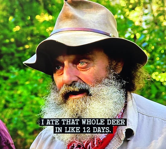 An elderly man with a prospector beard saying, "I ate that whole deer in like 12 days."