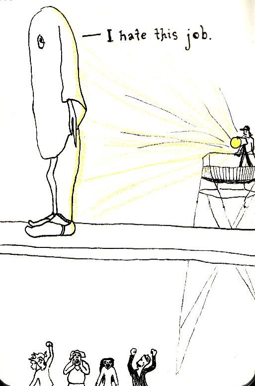 A pen and ink doodle: A person stands in an undersized ghost costume on some kind of raised platform while someone shines a spotlight on them and people beneath jeer. The person says "I hate this job."
