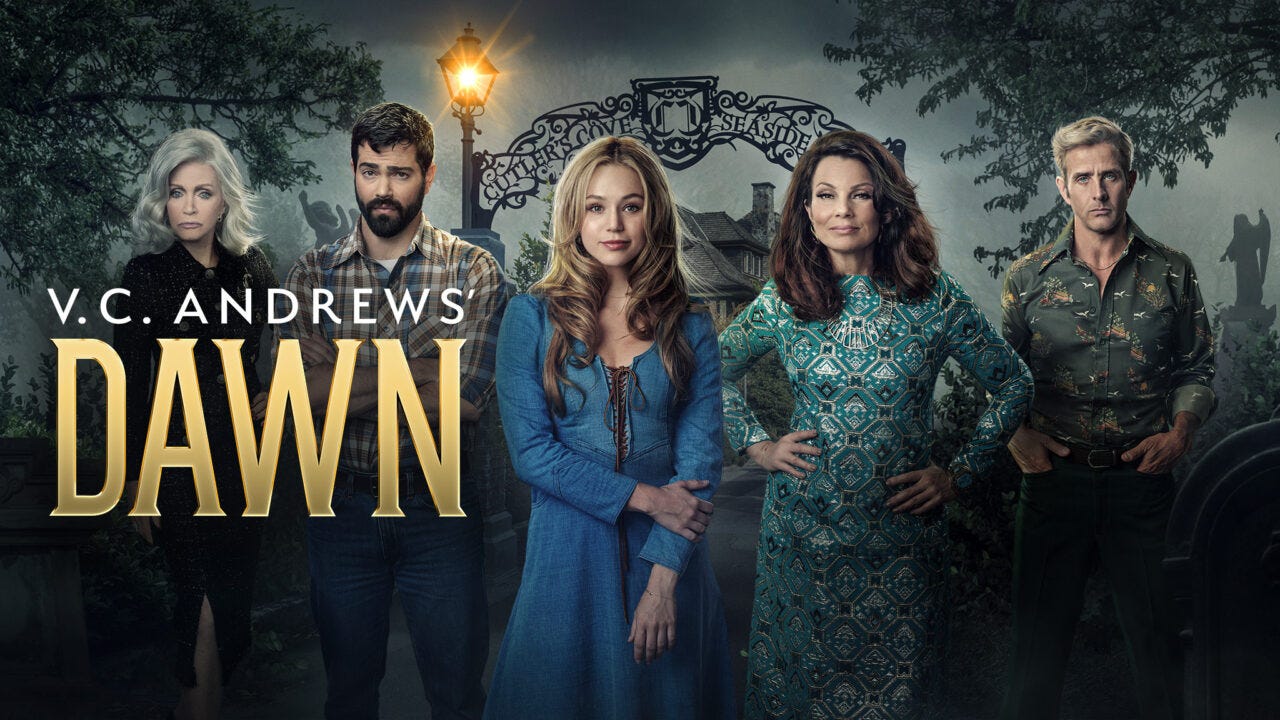 V.C. Andrews' Dawn starring Brec Bassinger, Donna Mills, Fran Drescher, Joey McIntyre and Jesse Metcalfe. Click here to check it out.