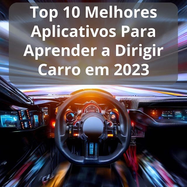 Top 10 Melhores Aplicativos Para Aprender a Dirigir Carro em 2023