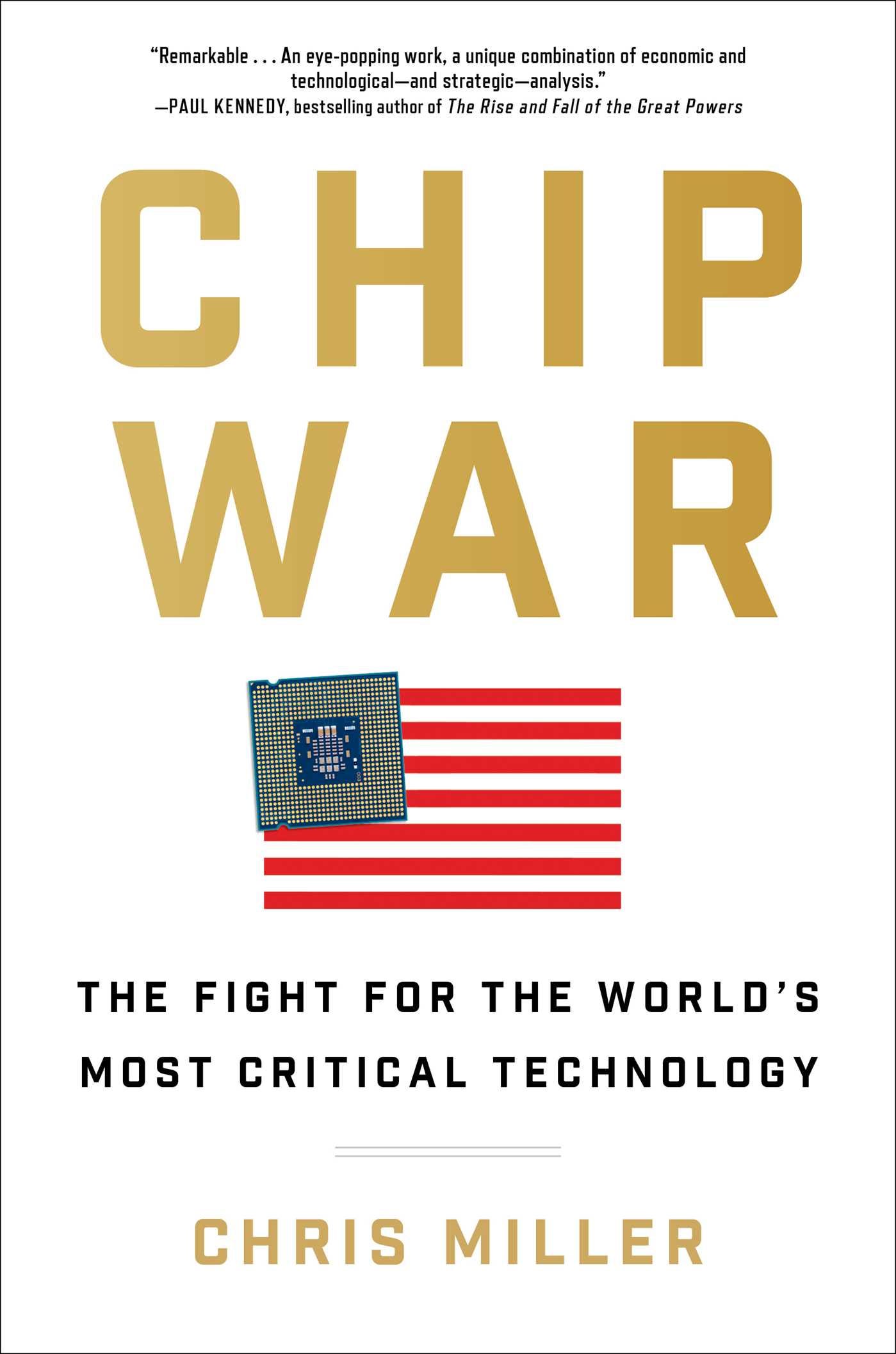 Chip War: The Fight for the World's Most Critical Technology by Chris  Miller | Goodreads