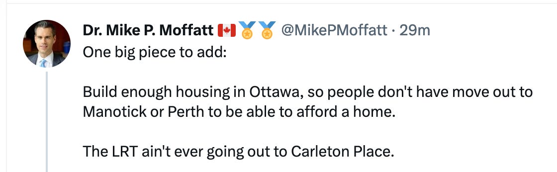 One big piece to add:  Build enough housing in Ottawa, so people don't have move out to Manotick or Perth to be able to afford a home.  The LRT ain't ever going out to Carleton Place.