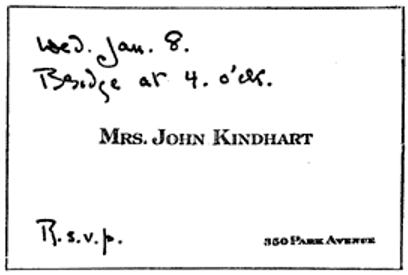 On a business card sized card, Mrs. John Kindhart is written is block letters, centered with 350 Park Avenue in smaller Small Caps font in the lower right corner. In handwriting is written from the top left: Wed. Jan. 8. [next line] Bridge at 4 o’clock. In the lower left corner in handwriting is R.S.V.P.