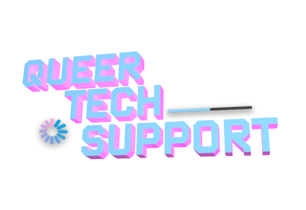 The image is a stylized logo with the text "QUEER TECH SUPPORT" in a bold, modern font with a three-dimensional effect that makes the letters appear to pop out from the background. The color palette includes shades of pink and blue.