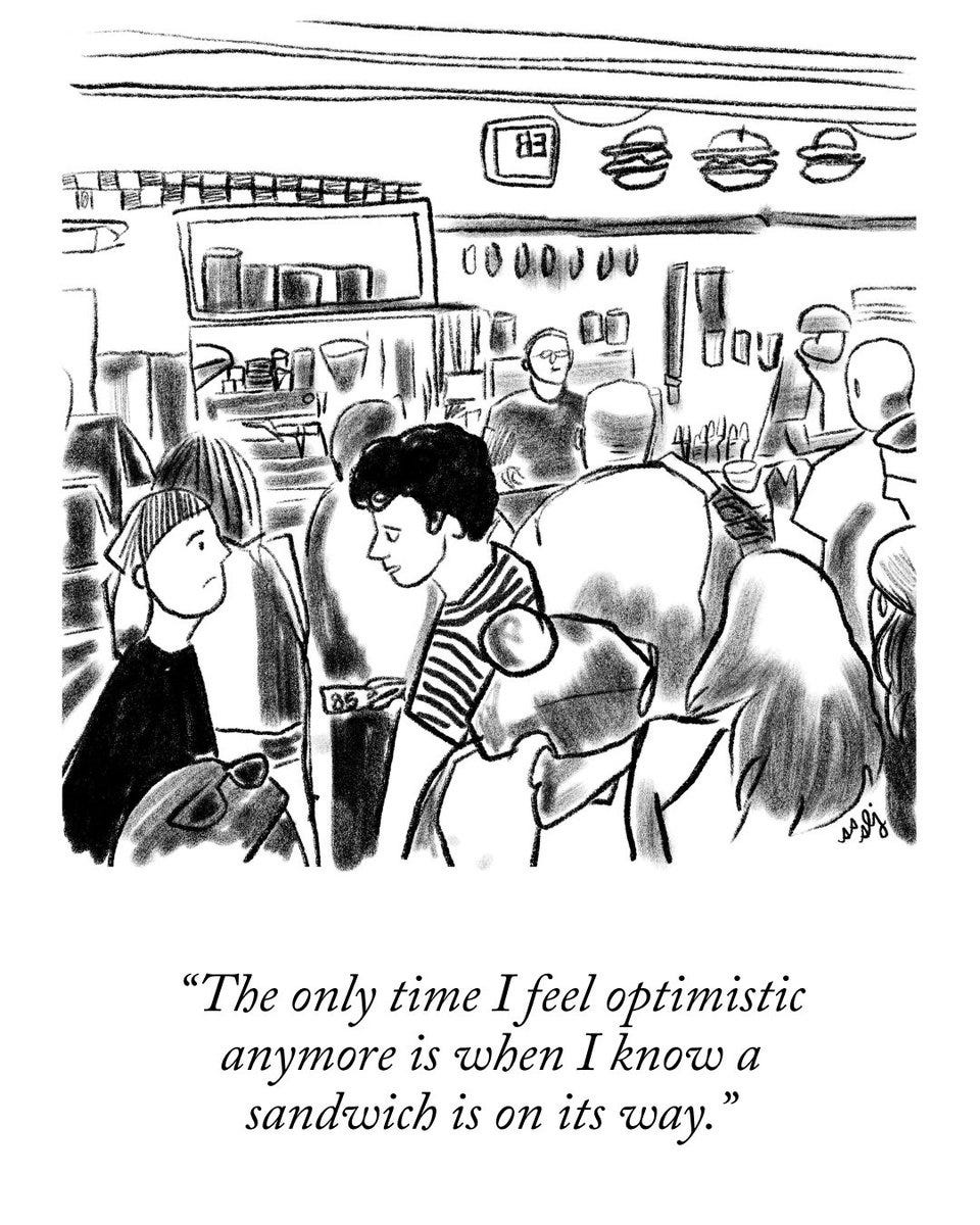 Two people have a conversation in a crowded deli. One says, “The only time I feel optimistic anymore is when I know a sandwich is on its way.”