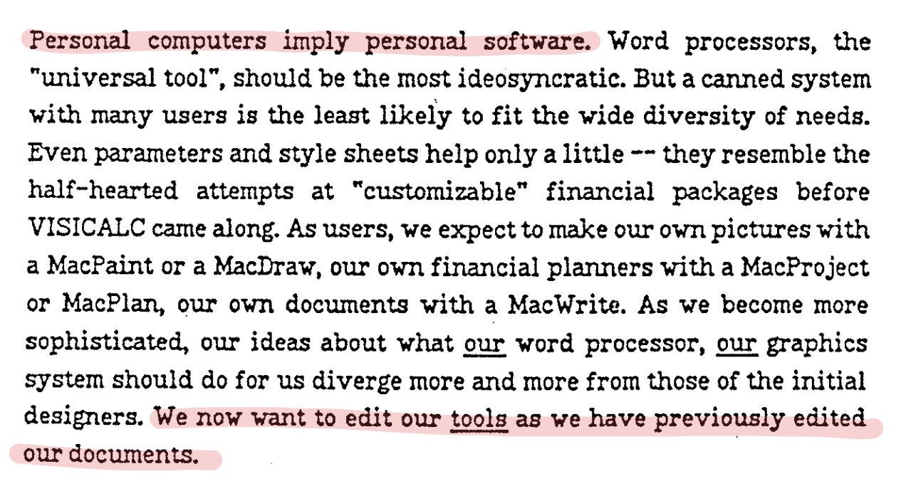 Personal computer imply personal software. [...] We now want to edit our tools as we have previously edited our documents"