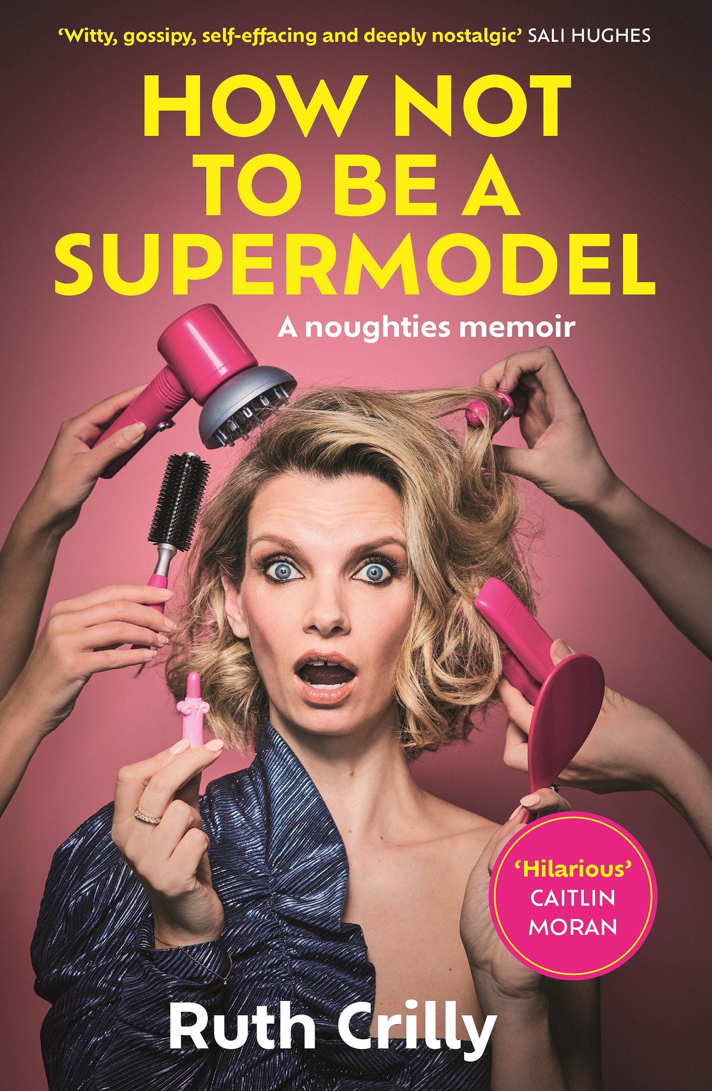 Book jacket of How Not To Be A Supermodel by Ruth Crilly (Blink Publishing/PA)