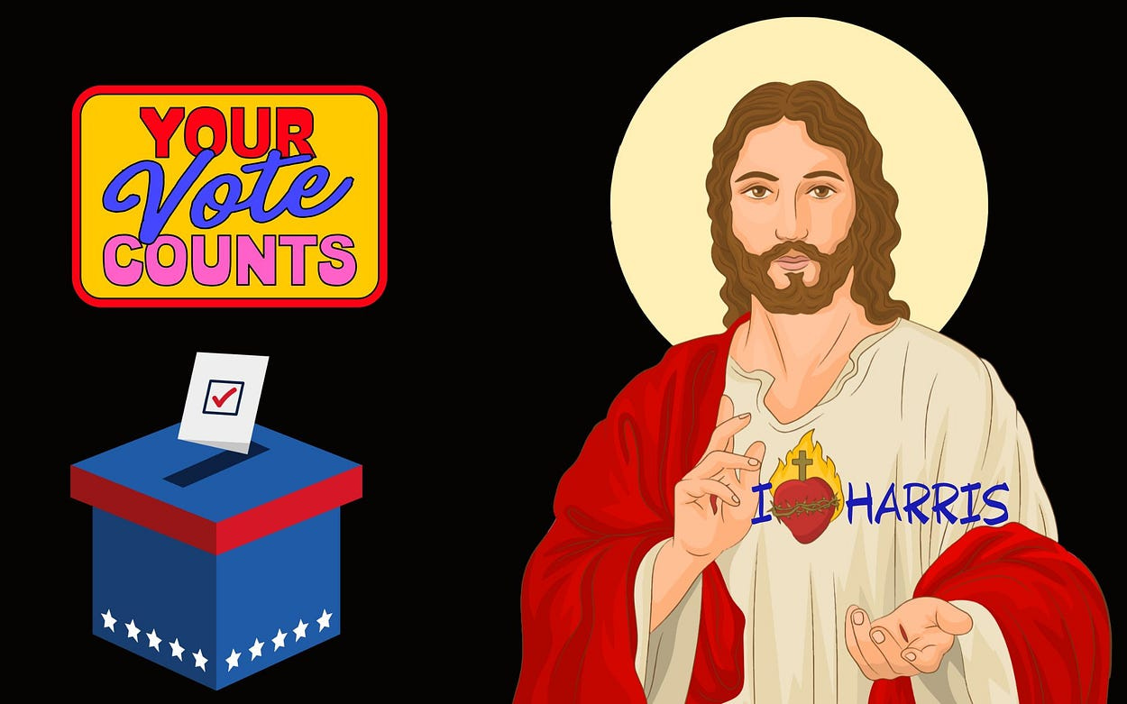 On the right a grahpic of Jesus with an iconic halo around his head. he has a sacred heart on his chest with the letter I on one side and HARRIS on the other. in other words, I (heart) HARRIS. to his left is a ballot box and a sign that reads, your voite counts! clever, hunh?