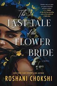 The Last Tale of the Flower Bride: A Novel: 9780063206502: Chokshi,  Roshani: Books - Amazon.com