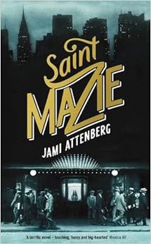 Cover of Saint Mazie by Jami Attenberg Cover of Saint Mazie by Jami Attenberg
