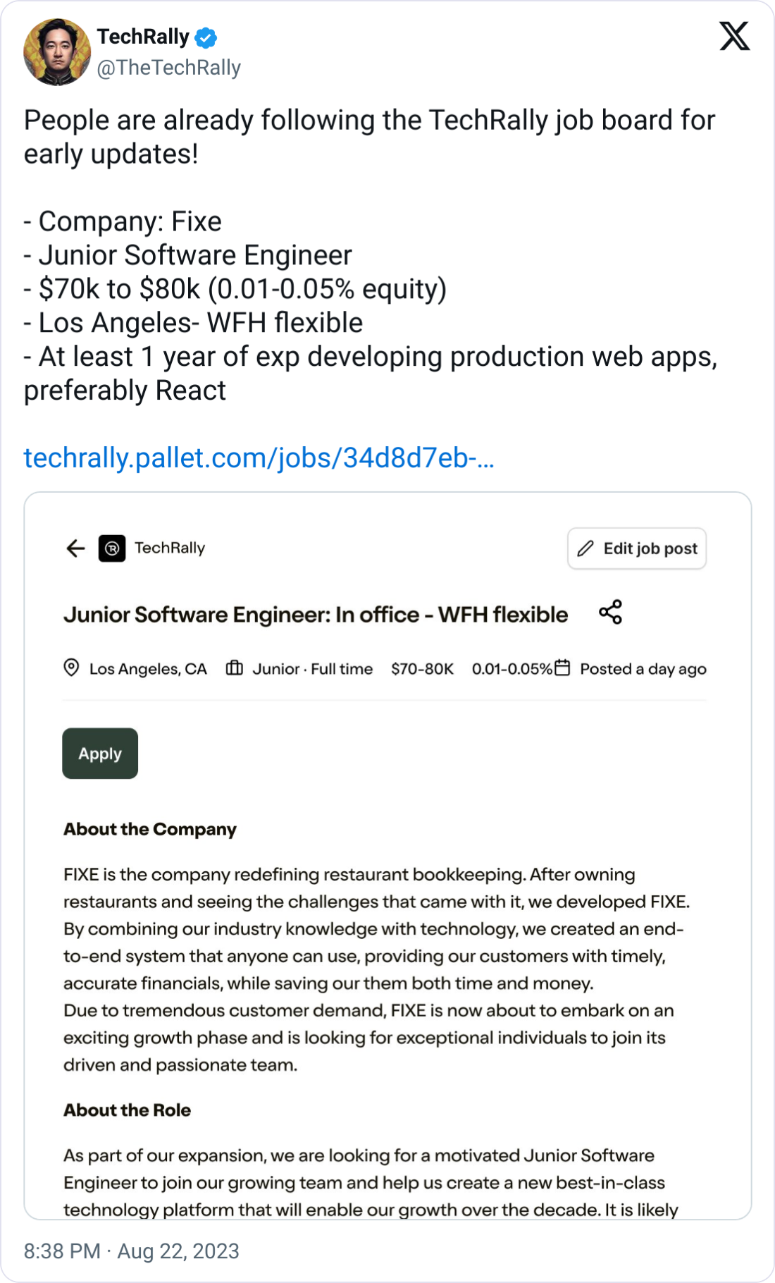 TechRally @TheTechRally People are already following the TechRally job board for early updates!  - Company: Fixe - Junior Software Engineer - $70k to $80k (0.01-0.05% equity) - Los Angeles- WFH flexible - At least 1 year of exp developing production web apps, preferably React