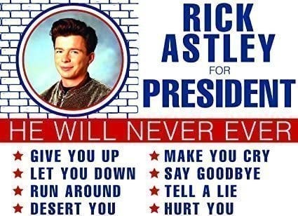 Petition · Vote Rick Astley for President! - United States · Change.org