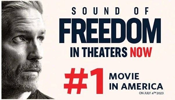 May be an image of 1 person and text that says 'SOUND OF FREEDOM IN THEATERS NOW #1 IN AMERICA MOVIE ON JULY 2023'