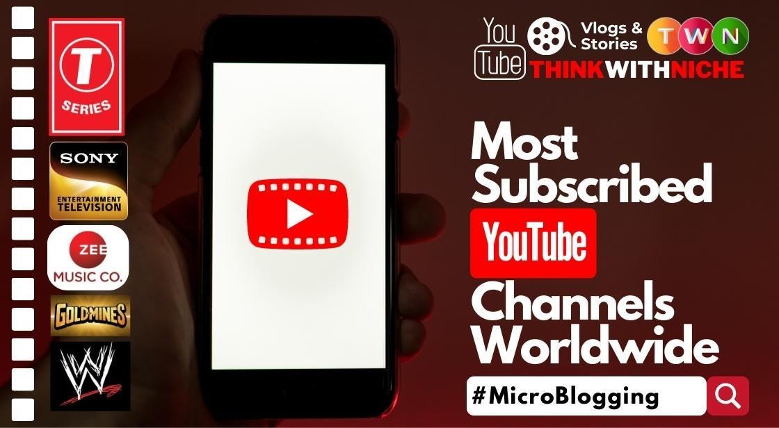 Most Subscribed YouTube Channels Worldwide and Their Interesting Stories