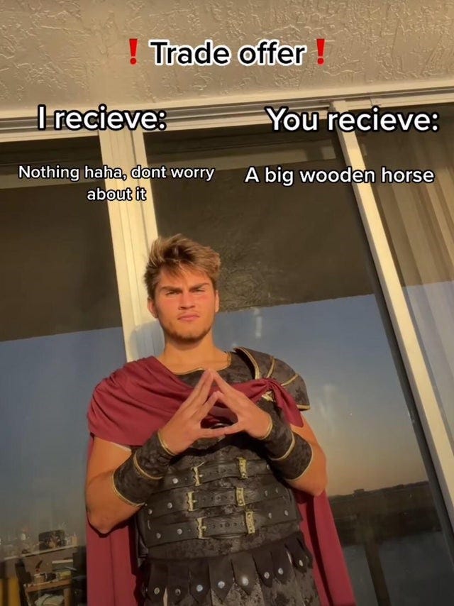 Memebase - trojan horse - All Your Memes In Our Base - Funny Memes ...