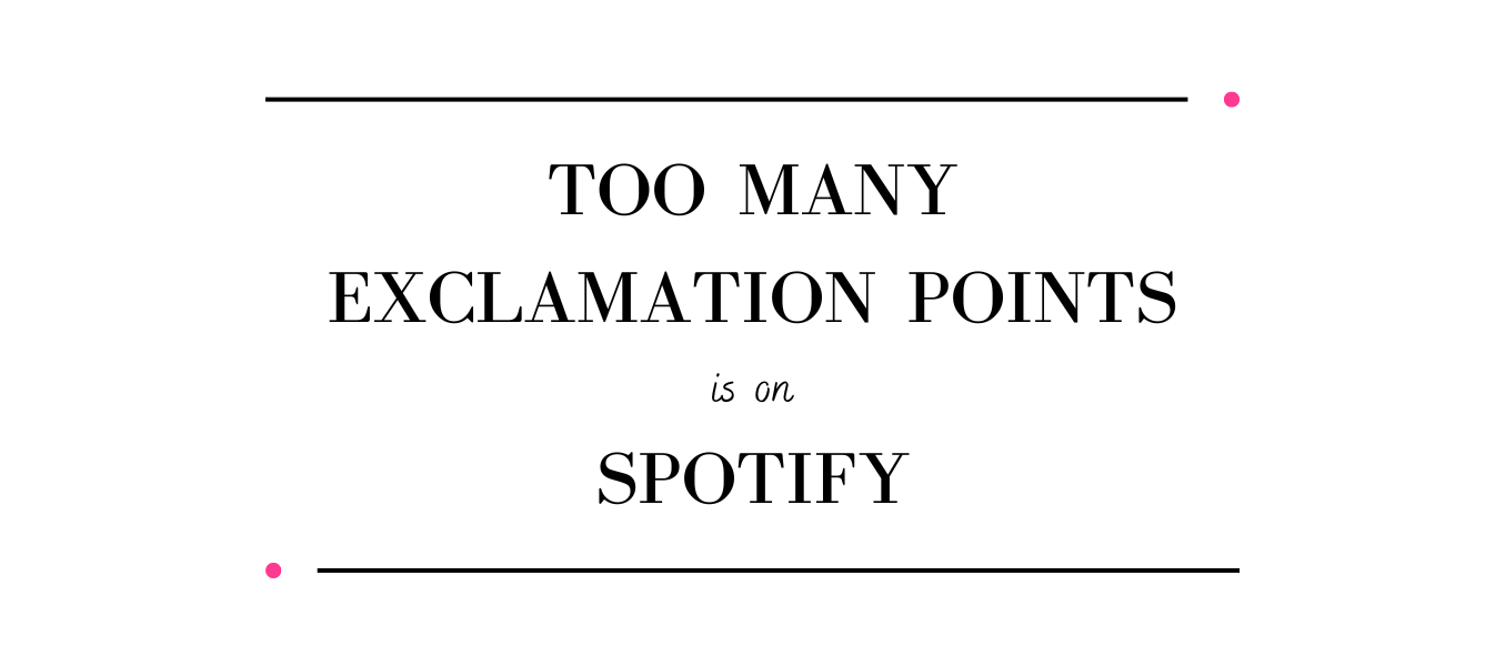 Too Many Exclamation Points is on Spotify