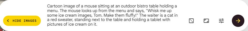 Google Whisk prompt: "Cartoon image of a mouse sitting at an outdoor bistro table holding a menu. The mouse looks up from the menu and says, "Whisk me up some ice cream images, Tom. Make them fluffy!" The waiter is a cat in a red sweater, standing next to the table and holding a tablet with pictures of ice cream on it."