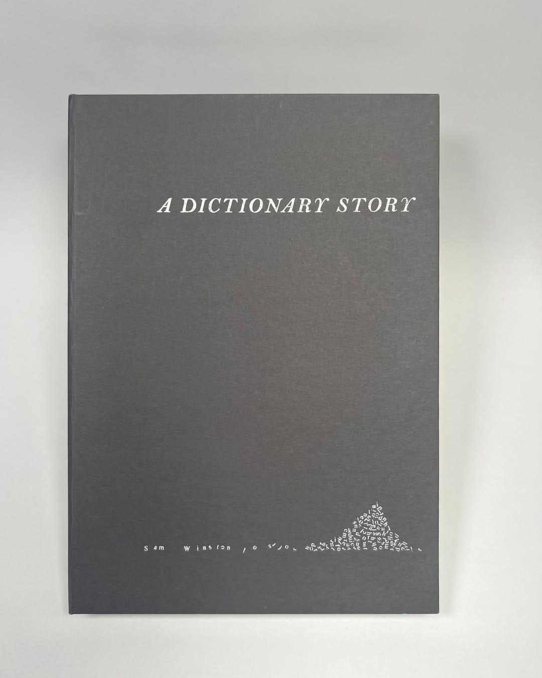 Sam Winston, A Dictionary Story, 2009, First Trade Edition, Produced by Arc Artist Editions [Center for Book Arts, New York, NY. © Sam Winston]