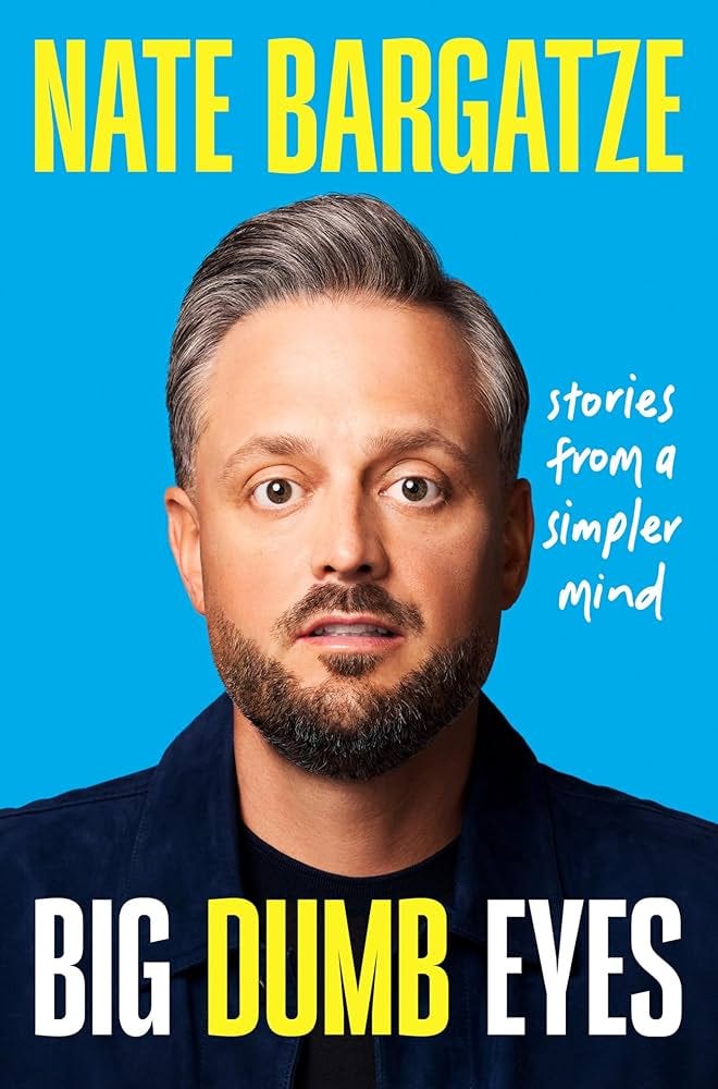 Amazon.com: Big Dumb Eyes: Stories from a Simpler Mind: 9781538768464:  Bargatze, Nate: Books