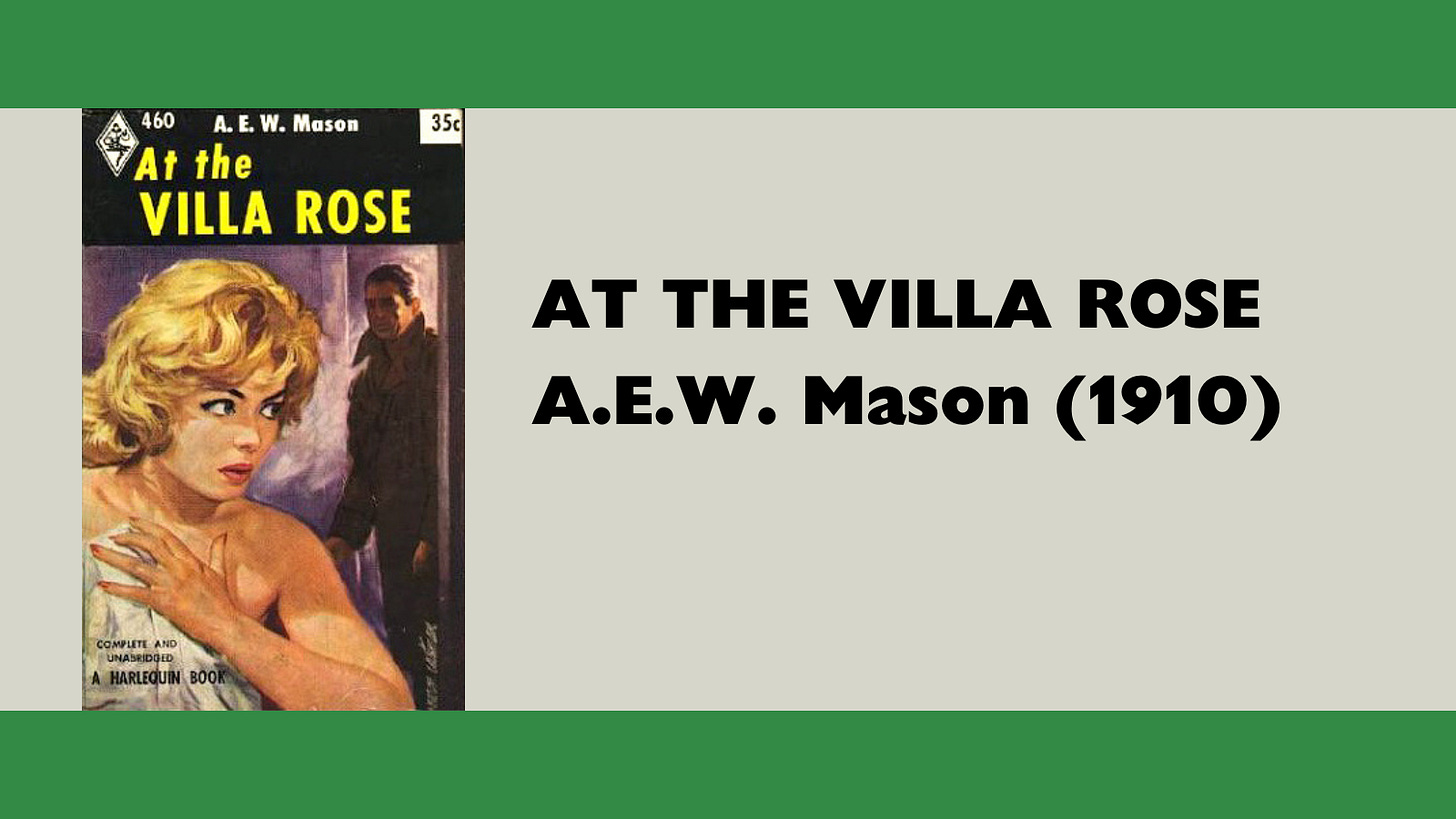 AT THE VILLA ROSE by A.E.W. Mason (1910)