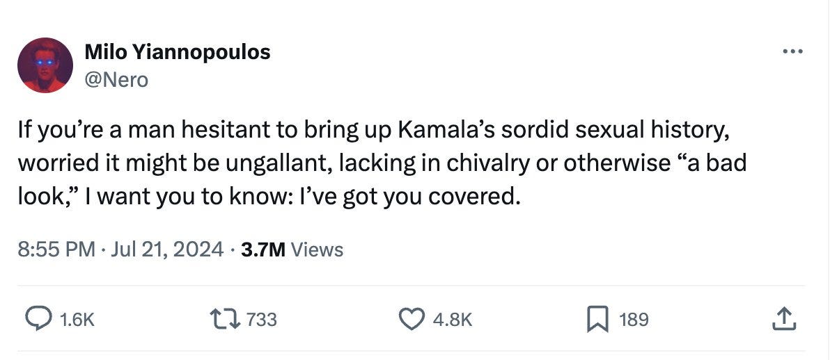 If you're a man hesitant to bring up Kamala's sordid sexual history, worried it might be ungallant, lacking in chivalry or otherwise "a bad look," I want you to know: I've got you covered.