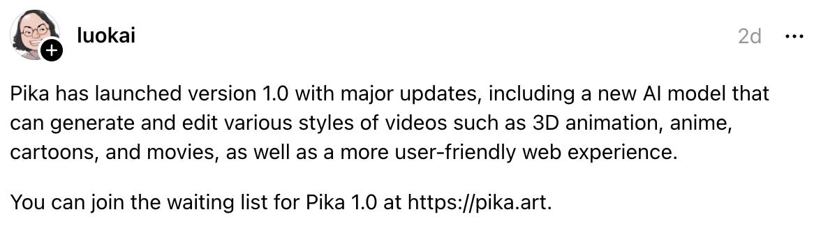  luokai 2d Pika has launched version 1.0 with major updates, including a new AI model that can generate and edit various styles of videos such as 3D animation, anime, cartoons, and movies, as well as a more user-friendly web experience. You can join the waiting list for Pika 1.0 at https://pika.art.