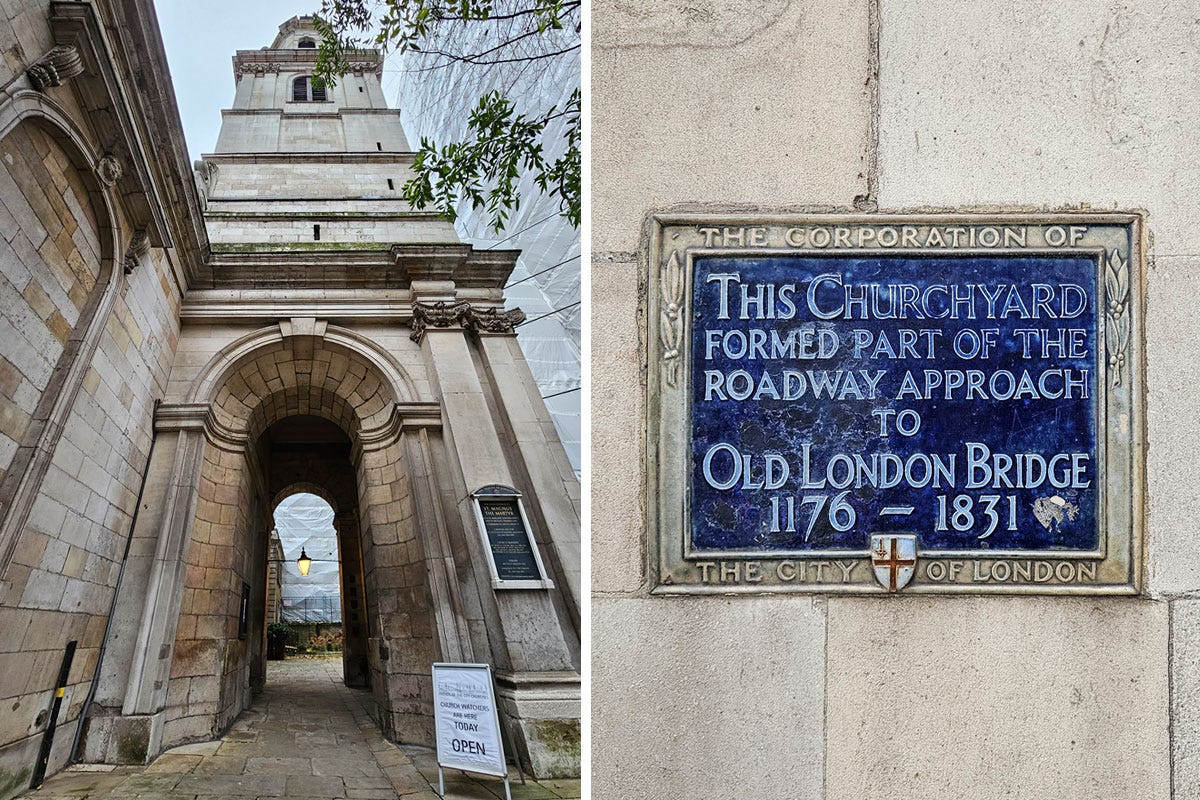 Left: looking up at a church tower; there is an archway that  leads through the base of the tower. Right: a blue plaque on a wall saying the churchyard once led onto London Bridge.