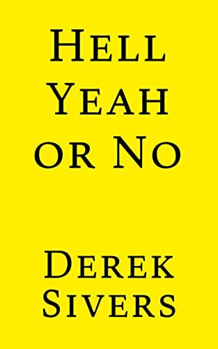 Hell Yeah or No: what's worth doing (English Edition) eBook : Sivers,  Derek: Amazon.es: Tienda Kindle