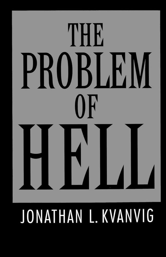 The Problem of Hell : Kvanvig, Jonathan L.: Amazon.co.uk: Books